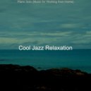 Cool Jazz Relaxation - Feeling for WFH ()