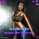 DJ Retriv - Melodic Deep Techno ep.2 ()