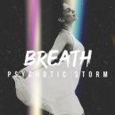 Psychotic Storm - Breath (Original Mix)
