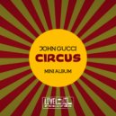 John Gucci - Circus (Joe Maleda Remix)