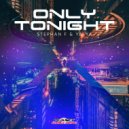 Stephan F & YA-YA - Only Tonight