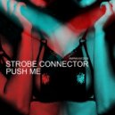 Strobe Connector - Push Me (Extended)