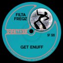 Filta Freqz - Get Enuff (Original Mix)