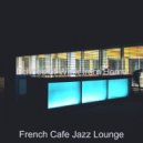 French Cafe Jazz Lounge - Background for WFH ()