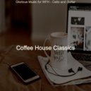 Coffee House Classics - Luxurious Ambience for WFH ()