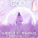 GDLK & After We Land - Say It Again (feat. After We Land) (Original mix)