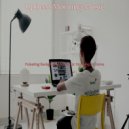 Upbeat Morning Music - Outstanding Ambience for WFH
