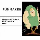 Funmaker - Quasimodo\'s Birthday Mix ()