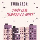 Funmaker - Tant que durera la nuit ()