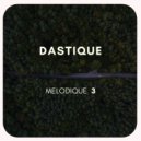 Dastique - Melodique 3 ()