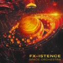 FX-Istence - Space Orchestra (Radio Edit)