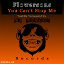 Flowersons - You Can\'t Stop Me (Instrumental Mix)