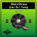 Mat2Strass - Gime Da\'t Funky (Original Mix)