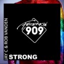Jay C & Rob Vanden - Strong (Original Mix)