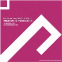 Burak Harsitlioglu - Hold On To Your Faith