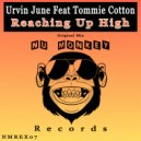 Urvin June Feat Tommie Cotton - Reaching Up High (Original Mix)