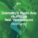 Dalmoori & Ryota Arai vs. RillLua feat. Yeonsooyura - Reconnected (Original Mix)