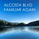Alcosta Blvd - Familiar Again (Original Mix)