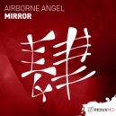 Airborne Angel - Mirror (Original Mix)