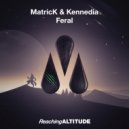 MatricK & Kennedia - Feral (Radio Edit)