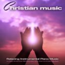 Contemporary Christian Music & Christian Yoga Music & Worship Ensemble - Funeral Music ()
