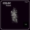 CELEC - Faded (Original Mix)