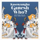 Kasenzangha - Ganesh Who? (Will Wee Remix)