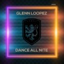 Glenn Loopez - Dance All Nite (Original Mix)