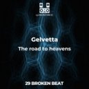Gelvetta - The road to heavens (Original Mix)