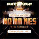 Mark Alvarado - No Ma Mes (Original Mix)