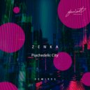 ZENKA - Psychedelic City (Bolgarin Psy Dub)