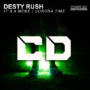 Desty Rush - Corona Time (Original Mix)