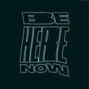 TWIST - BE HERE NOW