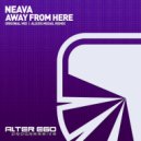 Neava - Away From Here (Alexis Mixail Radio Edit)