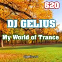 DJ GELIUS - My World of Trance 620