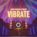 Jorge Toscano & FREAKY - Vibrate