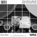 Young Nutz & Matt B - What\'s That Sound? (Radio Mix)