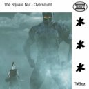 The Square Nut - Oversound