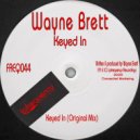 Wayne Brett - Keyed In (Original Mix)