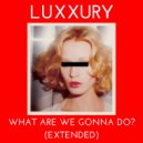 LUXXURY - What Are We Gonna Do? (Instrumental)