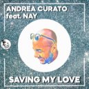 Andrea Curato & Nay - Saving My Love (feat. Nay) (Extended Mix)