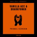 Vanilla Ace & dharkfunkh - Primal Scream (Original Mix)
