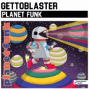 Gettoblaster - Planet Funk (Radio Edit)
