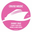 Danny Cruz - I Want Your Soul (Mirko & Meex Remix)