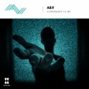 A&V - Surrender To Me