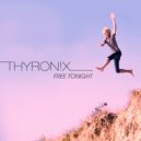 Thyronix - Free Tonight (Original Club Mix)