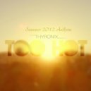 Thyronix - Too Hot (Summer Anthem) (Radio Mix)