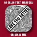 DJ GALIN Feat. Marusya - Love You Better