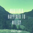 Easy Tyger - Whatever Happened To Miles? (Original Mix)
