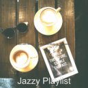 Jazzy Playlist - Calm Staying Home ()